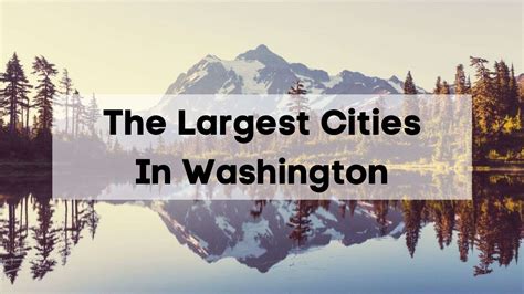 Largest Cities in Washington by Population .